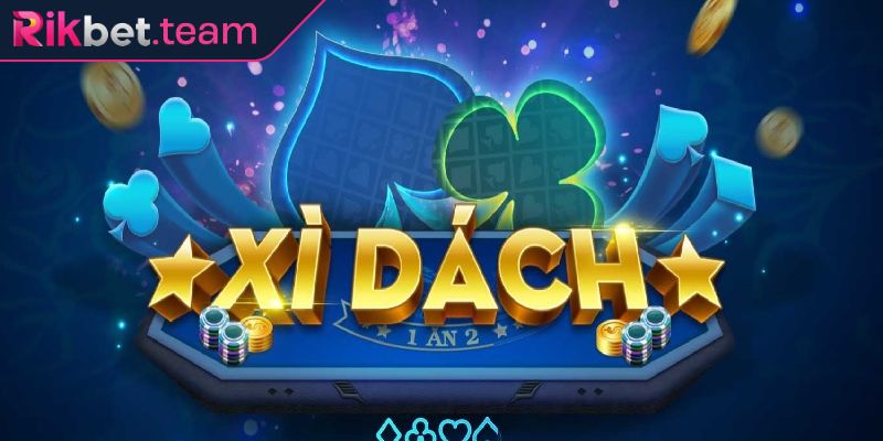 Xì Dách RIKBET Bỏ Túi Kiến Thức Chơi Hiệu Quả Cho Người Mới 1 Khám phá thông tin game Xì Dách RIKBET